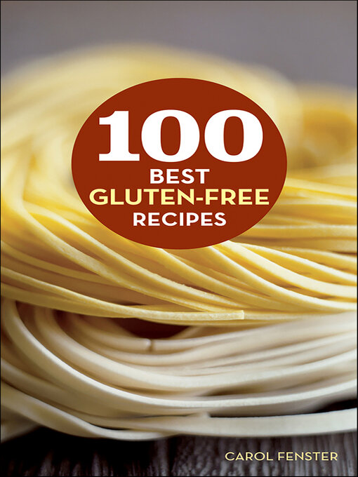 Title details for 100 Best Gluten-Free Recipes by Carol Fenster - Wait list